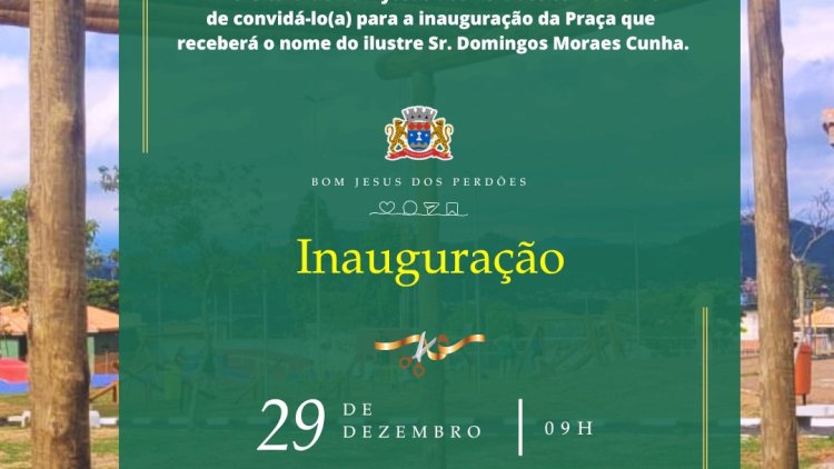 Inauguração da Praça Domingos Morais Cunha em Bom Jesus dos Perdões